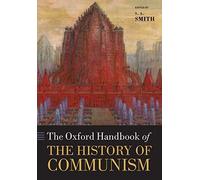 The Oxford Handbook of the History of Communism (Oxford Handbooks). Smith<|