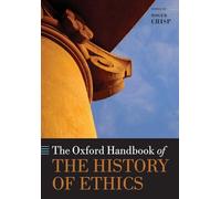 Roger Crisp The Oxford Handbook of the History of Ethics (Paperback)