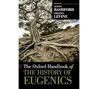The Oxford Handbook of the History of Eugenics 9780199945054 | Brand New