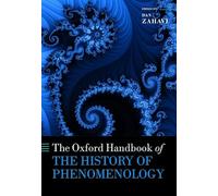 The Oxford Handbook of the History of Phenomenology (Oxford Handbooks)