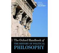 The Oxford Handbook of the History of Political Philosophy (Oxford Handbooks)