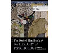 The Oxford Handbook of the History of Psychology: Global Perspectives (Oxford Library of Psychology)