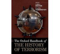 The Oxford Handbook of the History of Terrorism (Oxford Handbooks)