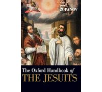 The Oxford Handbook of the Jesuits – Oxford Handbooks – Oxford University Press