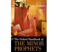 The Oxford Handbook of the Minor Prophets (Oxford Handbooks)