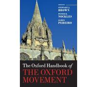 The Oxford Handbook of the Oxford Movement – Oxford Handbooks