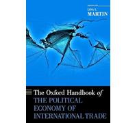 The Oxford Handbook of the Political Economy of International Trade (Oxford Handbooks)