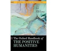 The Oxford Handbook of the Positive Humanities (Oxford Library of Psychology)