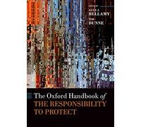 The Oxford Handbook of the Responsibility to Protect (Oxford Handbooks)
