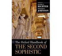 The Oxford Handbook of the Second Sophistic by Daniel S. Richter (English) Hardc