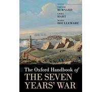 The Oxford Handbook of the Seven Years' War (Oxford Handbooks) – Oxford University Press