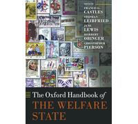 The Oxford Handbook of the Welfare State (Oxford Handbooks in Politics & International Relations)