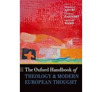The Oxford Handbook of Theology and Modern European Thought (Oxford Handbooks in Religion and Theology)