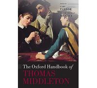 The Oxford Handbook of Thomas Middleton - New Paperback - J555z