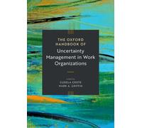 The Oxford Handbook of Uncertainty Management in Work Organizations