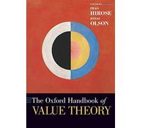 The Oxford Handbook of Value Theory (Oxford Handbooks)