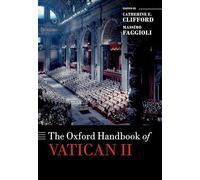 The Oxford Handbook of Vatican II (Oxford Handbooks in Religion and Theology)