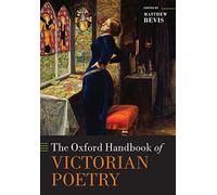 The Oxford Handbook of Victorian Poetry by Matthew Bevis (editor) 9780198713715