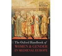 The Oxford Handbook of Women and Gender in Medieval Europe 9780198779384