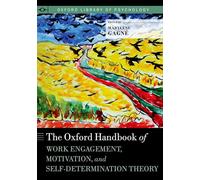 The Oxford Handbook of Work Engagement, Motivation, and Self-Determination Theory (Oxford Library of Psychology)