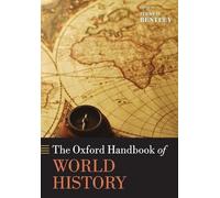 The Oxford Handbook of World History (Oxford Handbooks in History)