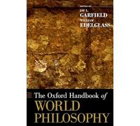 The Oxford Handbook of World Philosophy (Oxford Handbooks in Pilosophy)