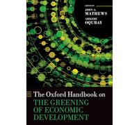 The Oxford Handbook on the Greening of Economic Development - Oxford University Press