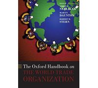 The Oxford Handbook on The World Trade Organization (Oxford Handbooks in Politics & International Relations)