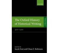 The Oxford History of Historical Writing - 9780198737995