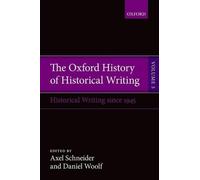 The Oxford History of Historical Writing - 9780198737971