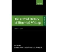 The Oxford History of Historical Writing: Volume 2: 400 - Paperback NEW Sarah Fo