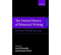 The Oxford History of Historical Writing - 9780198737971