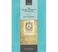 The Oxford History of Life Writing: Volume 2. Early Modern