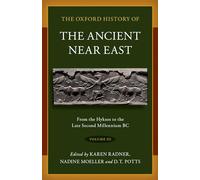 The Oxford History of the Ancient Near East: Volume III: Volume III: From the Hyksos to the Late Second Millennium BC: 3