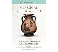 The Oxford History of the Classical Greek World: Volume I: The Environment and Resources