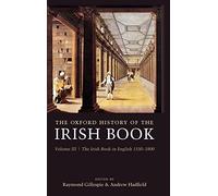 The Oxford History of the Irish Book: Volume II. Gillespie, Hadfield<|