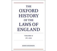 The Oxford History of the Laws of England Volume II: 871-1216