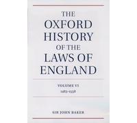 Baker - The Oxford History of the Laws of England Volume VI 1483-155 - J555z