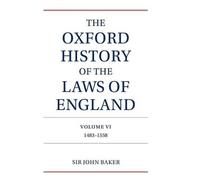 Baker - The Oxford History of the Laws of England Volume VI 1483-155 - J555z