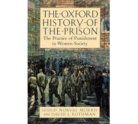 The Oxford History of the Prison: The Practice of Punis - Paperback NEW Morris,