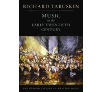 The Oxford History of Western Music Music in the Early Twentieth Century by Taru