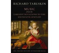 The Oxford History of Western Music: Music from the Earliest Notations to the...