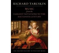 The Oxford History of Western Music: Volume 1: Music from the Earliest Notations to the Sixteenth Century