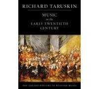 The Oxford History of Western Music: Volume 4: Music in the Early Twentieth Century