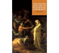 The Oxford History of Witchcraft and Magic: (The Oxford History of...)