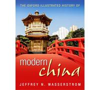 Jeffrey N. Wasserstrom – The Oxford Illustrated History of Modern China