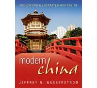 The Oxford Illustrated History of Modern China by Jeffrey N. Wasserstrom