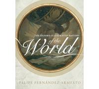 The Oxford Illustrated History of the World: (Oxford Illustrated History)