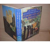 The Oxford Illustrated History of Tudor and Stuart Britain (Oxford Illustrated Histories)
