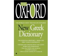 The Oxford New Greek Dictionary: The Essential Resource, Revised and Updated